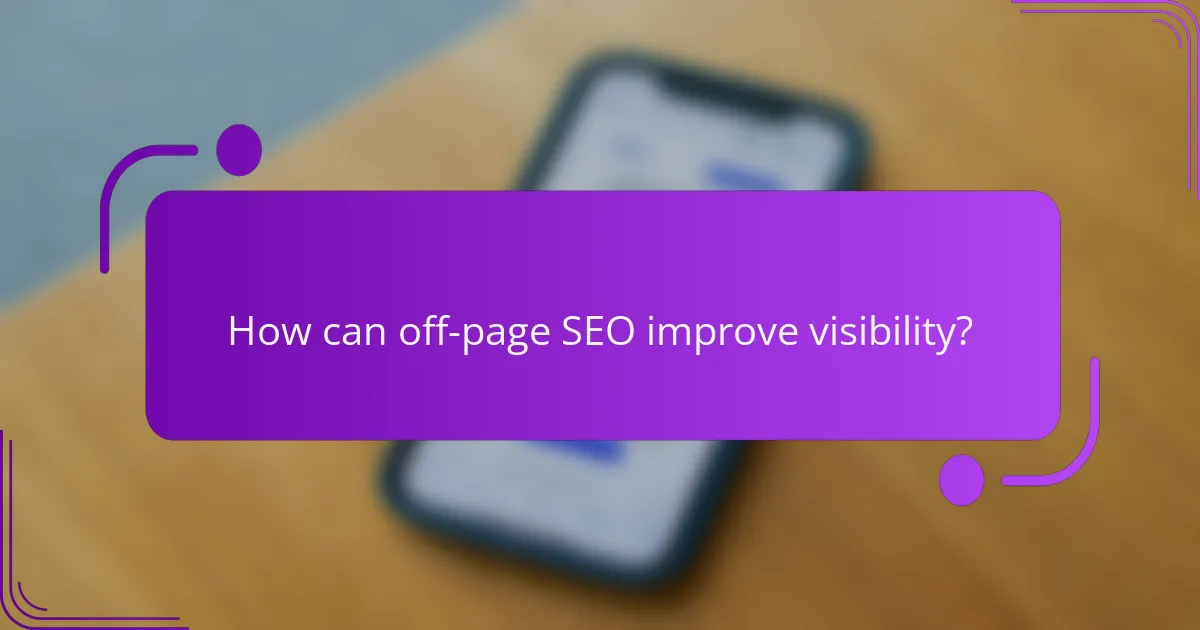 How can off-page SEO improve visibility?
