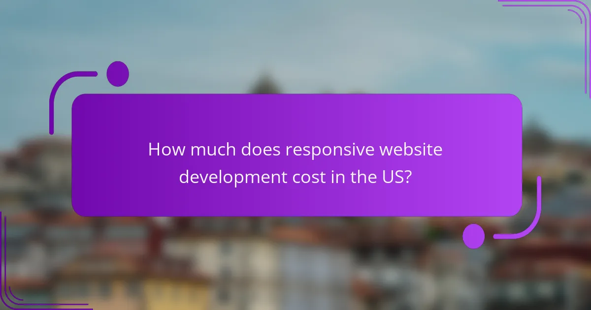 How much does responsive website development cost in the US?
