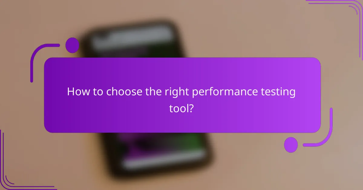 How to choose the right performance testing tool?