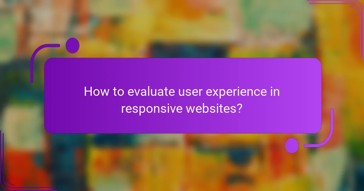 How to evaluate user experience in responsive websites?