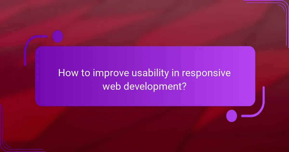 How to improve usability in responsive web development?