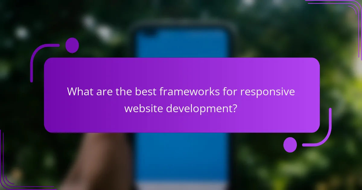 What are the best frameworks for responsive website development?