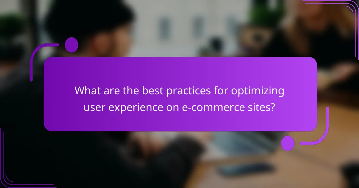 What are the best practices for optimizing user experience on e-commerce sites?
