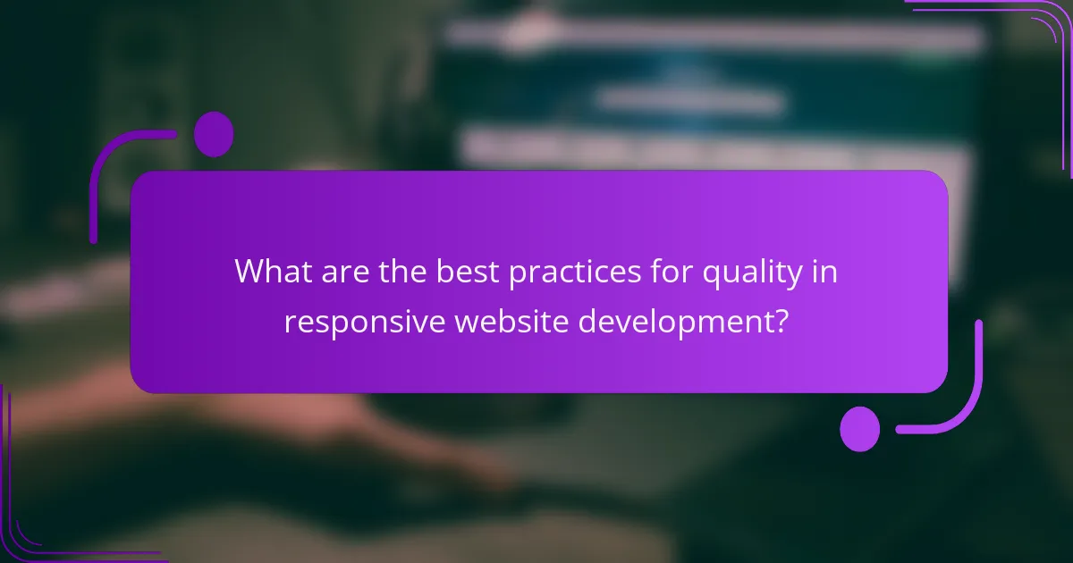 What are the best practices for quality in responsive website development?