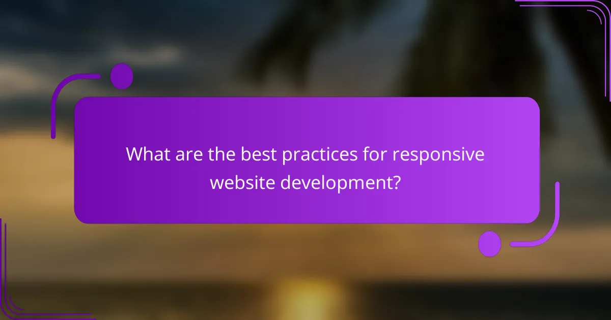 What are the best practices for responsive website development?