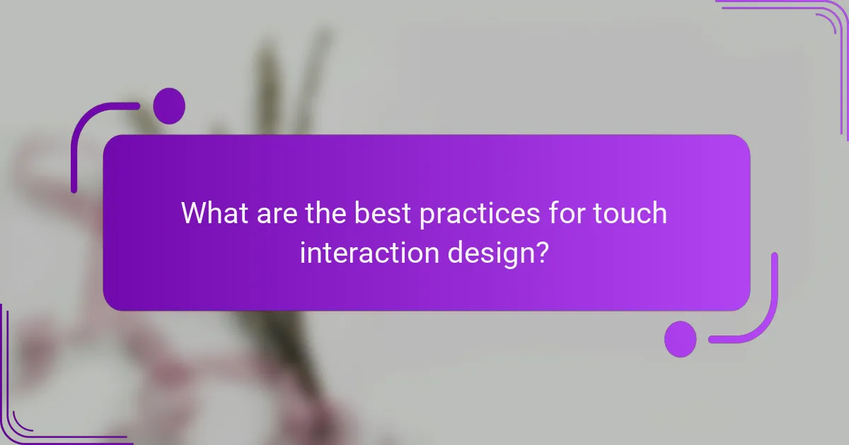 What are the best practices for touch interaction design?