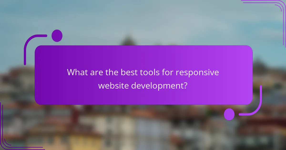 What are the best tools for responsive website development?