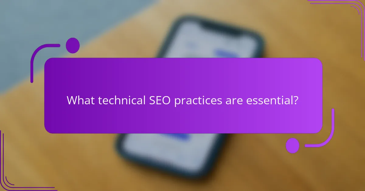 What technical SEO practices are essential?